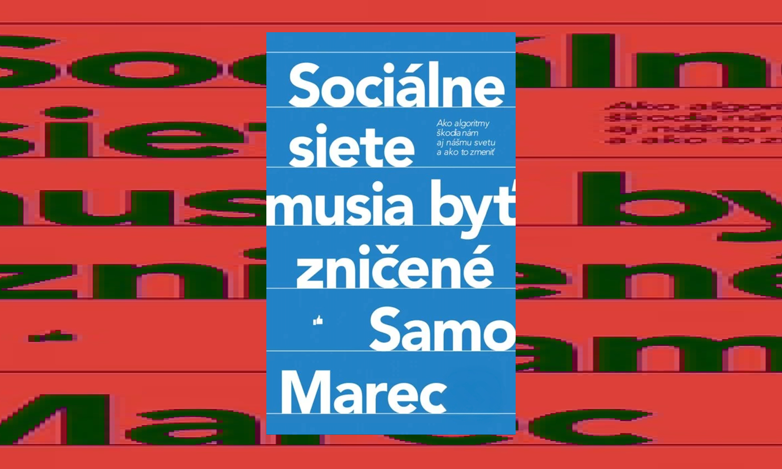 Obálka knihy Sociálne siete musia byť zničené.